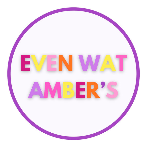 EVEN WAT AMBER'S